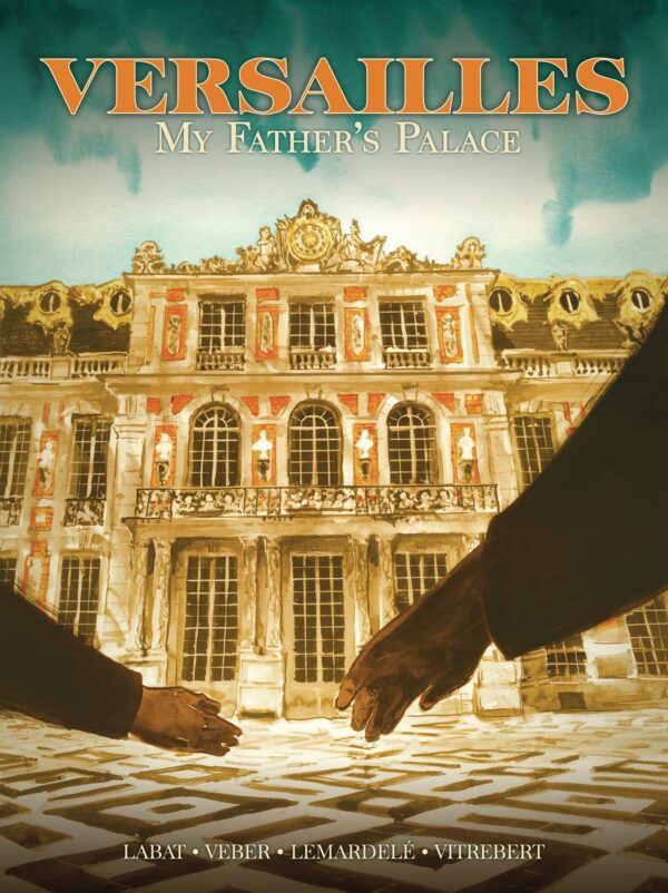 VERSAILLES: MY FATHER’S PALACE TP