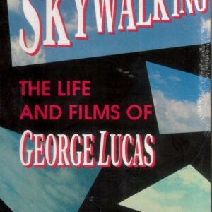 SKYWALKING: THE LIFE & FILMS OF GEORGE LUCAS: NM