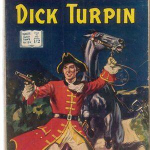 THRILLER COMICS LIBRARY (1953-1957 SERIES) #153: Dick Turpin (Riot at/Red Robin Inn) FN Australian Variant