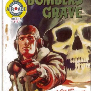AIR ACE PICTURE LIBRARY (1958 SERIES) #81: Bombers Grave – FN – Australian Variant AIR ACE PICTURE LIBRARY (1958 SERIES) #81: Bombers Grave – FN – Australian Variant