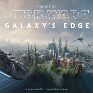 ART OF STAR WARS GALAXY’S EDGE (HC): NM