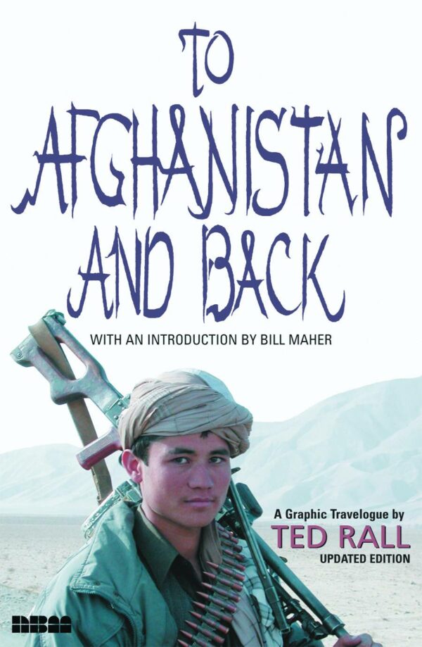 TO AFGHANISTAN AND BACK TP (TED RAIL) #0: Hardcover edition