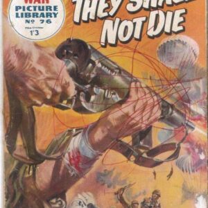 WAR PICTURE LIBRARY (1985-1992 SERIES) #76: They Shall Not Die – (GD) – Australian Variant