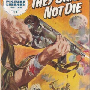 WAR PICTURE LIBRARY (1985-1992 SERIES) #76: They Shall Not Die – (FN) – Australian Variant