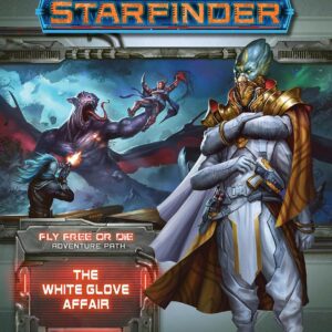STARFINDER RPG (1ST EDITION) #97: Fly Free or Die Part Four: The White Glove Affair