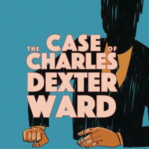 HP LOVECRAFT: CASE OF CHARLES DEXTER WARD GN