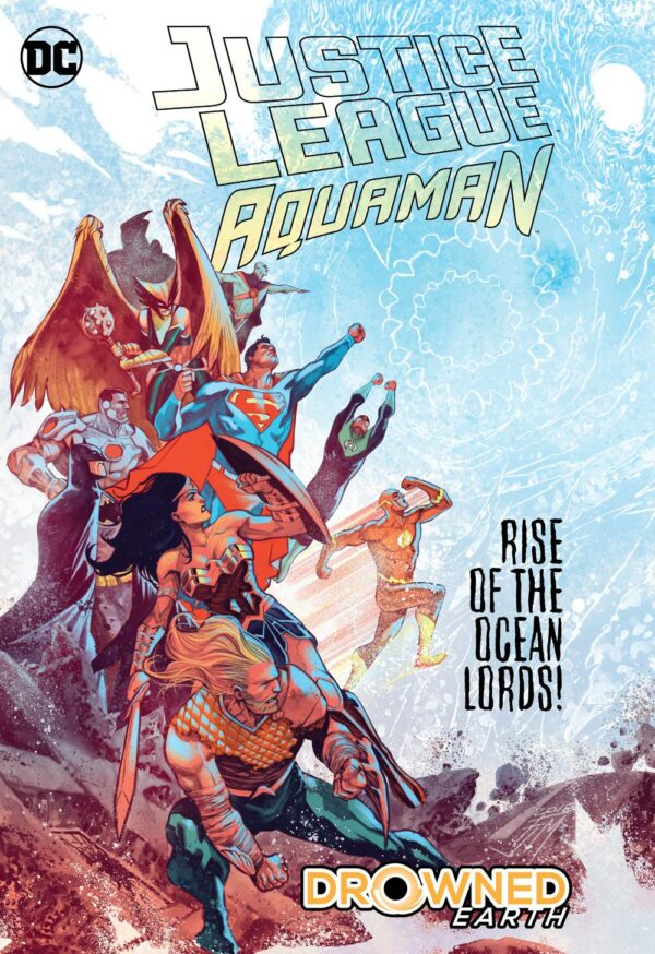 JUSTICE LEAGUE/AQUAMAN: DROWNED EARTH TP #0: Hardcover edition