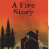 A FIRE STORY GN: Hardcover edition