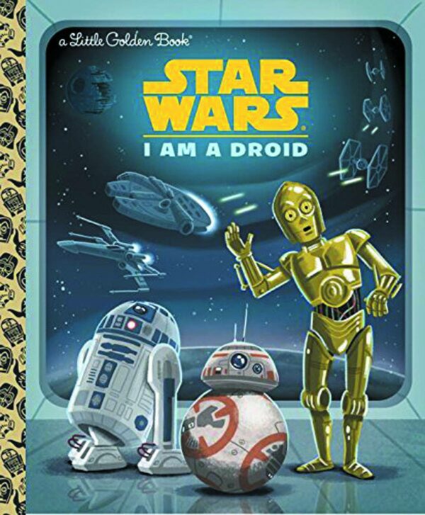 STAR WARS LITTLE GOLDEN BOOK #22: I Am A Droid