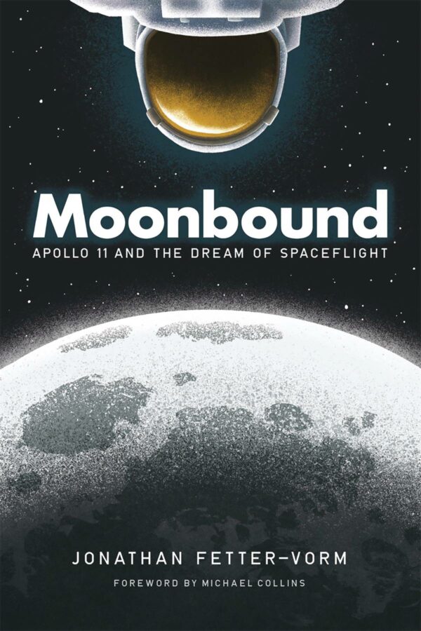 MOONBOUND: APOLLO 11 AND THE DREAM OF SPACEFLIGHT