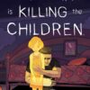 SOMETHING IS KILLING THE CHILDREN #14: Werther Dell’Edera cover A