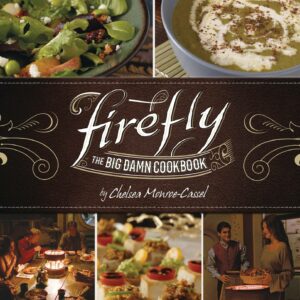 FIREFLY BIG DAMN COOKBOOK (HC)