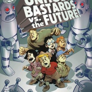 UNHOLY BASTARDS VS THE FUTURE