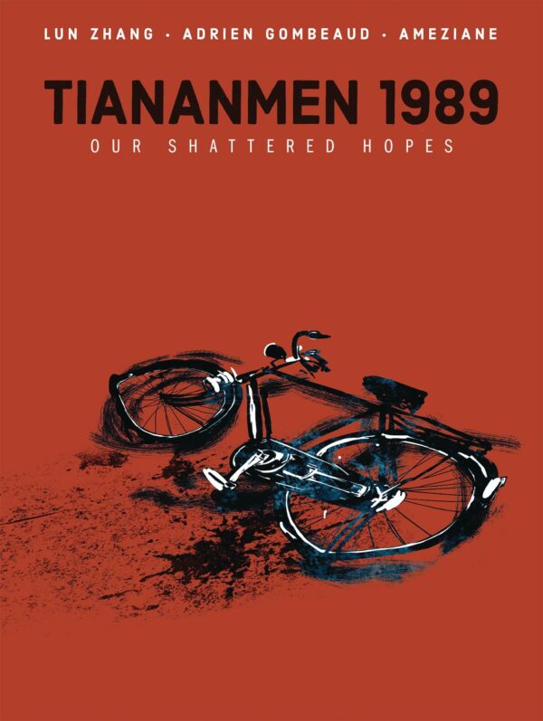 TIANANMEN 1989: OUR SHATTERED HOPES (HC)