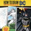 HOW TO DRAW DC: Super Heroes and Super-Villains – NM