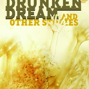 DRUNKEN DREAM & OTHER STORIES (HC)
