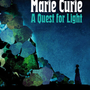 MARIE CURIE: A QUEST FOR LIGHT TP