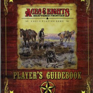 ACES & EIGHTS SHATTERED FRONTIER RPG #5004: Players Guide – Brand New (NM) – 5004