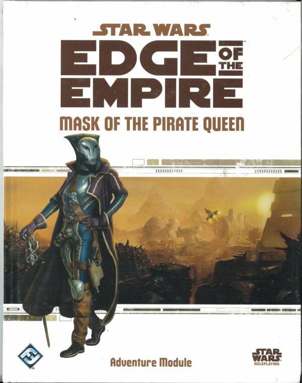 STAR WARS RPG (EDGE OF THE EMPIRE) #13: Mask of the Pirate Queen Sourcebook – Brand New (NM) – SWE13