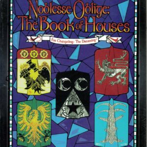 CHANGELING RPG: THE DREAMING (BASE SYSTEM) #7305: Noblesse Oblige: The Book of Houses – Brand New (NM) – 7305