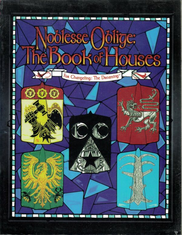 CHANGELING RPG: THE DREAMING (BASE SYSTEM) #7305: Noblesse Oblige: The Book of Houses – Brand New (NM) – 7305
