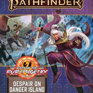 PATHFINDER RPG (P2) #72: Fists of the Ruby Phoenix Part One: Despair on Danger Island