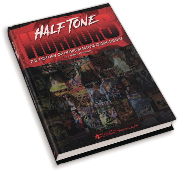 HALFTONE HORROR: HISTORY OF HORROR MOVIE COMICS HC