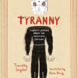 ON TYRANNY: 20 LESSONS FROM TWENTIETH CENTURY GN #0: Hardcover edition
