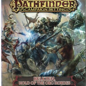 PATHFINDER CAMPAIGN SETTING #49: Belkzen: Hold of the Orc Hordes – NM