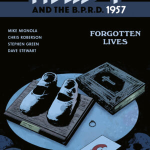 HELLBOY AND THE BPRD: 1957 – FORGOTTEN LIVES