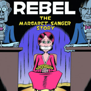 WOMAN REBEL: THE MARGARET SANGER STORY (HC)
