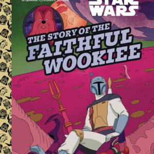 STAR WARS LITTLE GOLDEN BOOK #31: The Story of the Faithful Wookiee