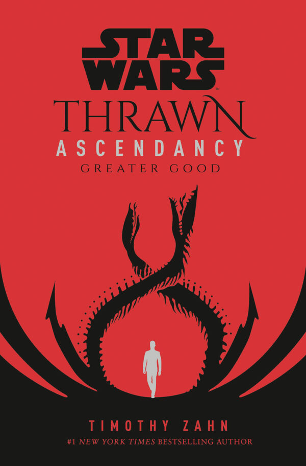 STAR WARS: THRAWN NOVEL #4: Thrawn Ascendancy Book Two: The Greater Good