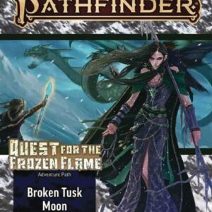 PATHFINDER RPG (P2) #97: Quest for the Frozen Flame Part One: Broken Tusk Moon