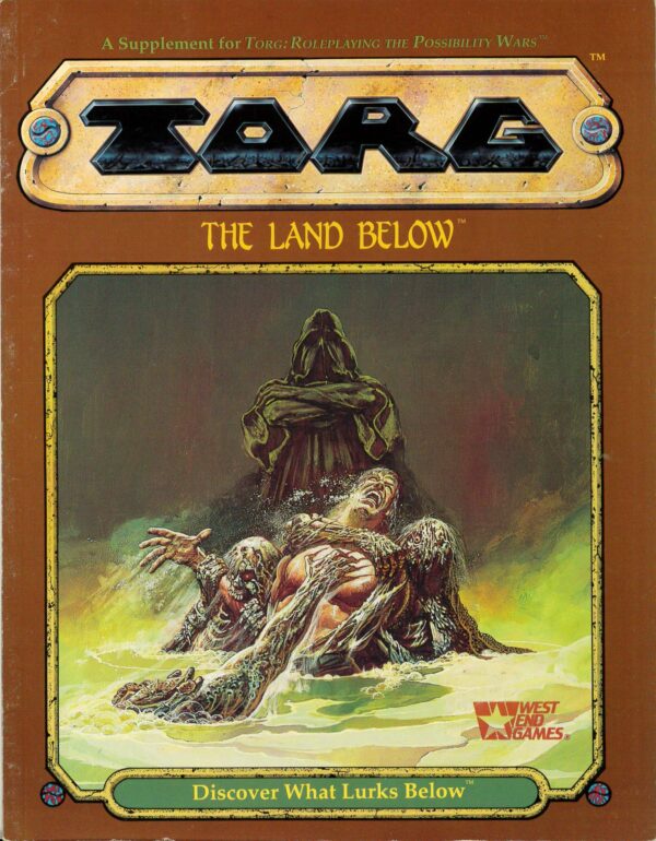 TORG THE POSSIBILITY WARS RPG #562: Land Below Supplement – Brand New (NM) – 20562