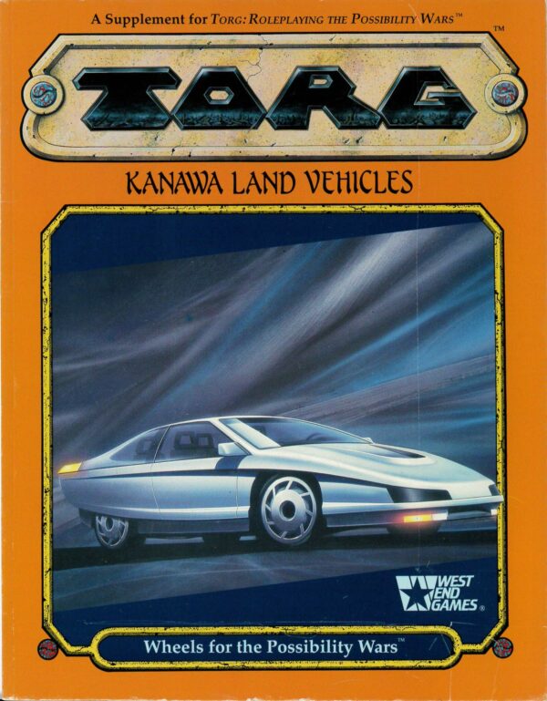 TORG THE POSSIBILITY WARS RPG #567: Kanawa Land Vehicles Supplement – Brand New (NM) – 20567