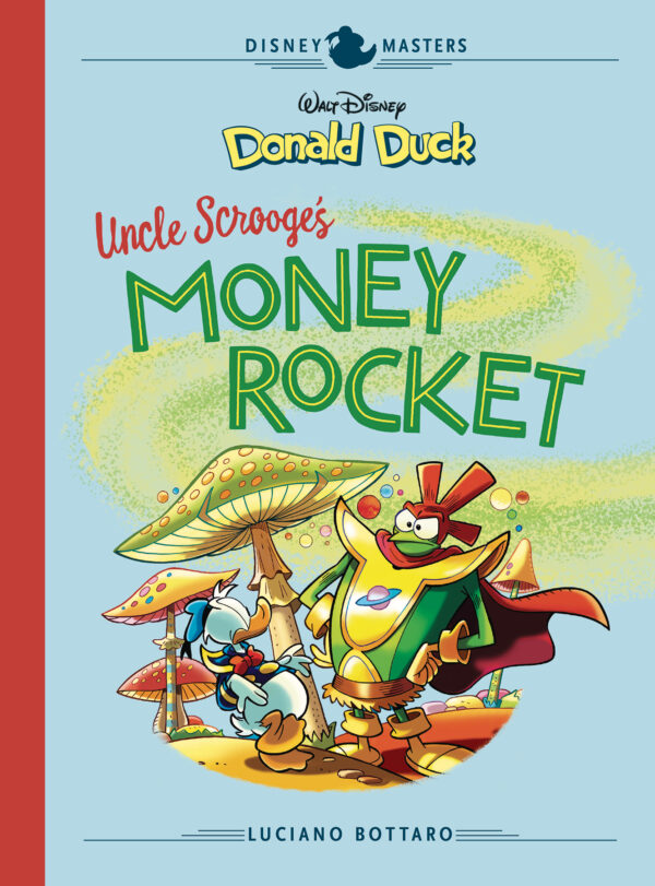 DISNEY MASTERS (HC) #2: Donald Duck: Uncle Scrooge’s Money Rocket (Luciano Bottaro)