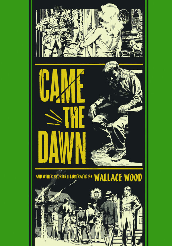 CAME THE DAWN AND OTHER STORIES: WALLY WOOD EC (HC