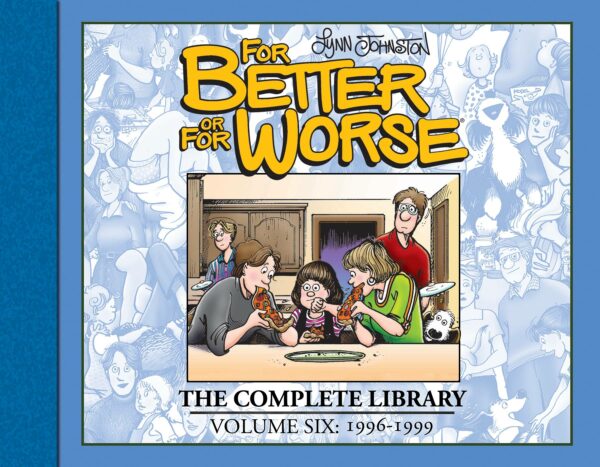 FOR BETTER OR FOR WORSE COMPLETE LIBRARY (HC) #6: 1996-1999