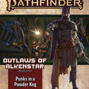 PATHFINDER RPG (P2) #109: Outlaws of Alkenstar Part One: Punks in a Powderkeg