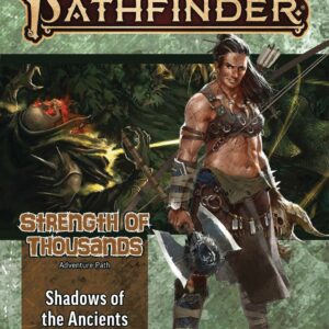 PATHFINDER RPG (P2) #96: Stregnth of Thousands Part 6: Shadows of the Ancients