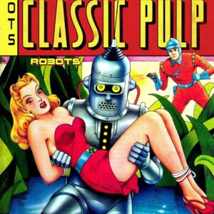CLASSIC PULP: ROBOTS