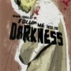 FOLLOW ME INTO THE DARKNESS #3: Michael Connelly cover A