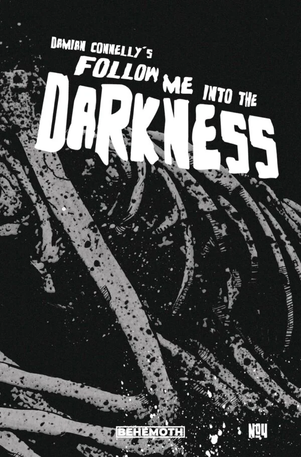 FOLLOW ME INTO THE DARKNESS #4: Michael Connelly wraparound cover B