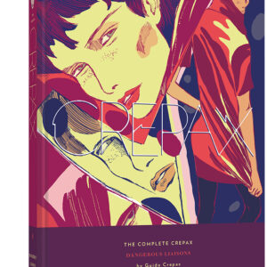 COMPLETE CREPAX (HC) #6: Dangerous Liasons