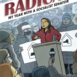 RADICAL: MY YEAR WITH A SOCIALIST SENATOR OGN