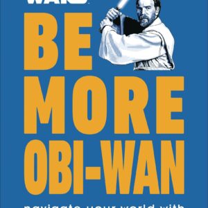 STAR WARS: BE MORE OBI-WAN (HC)