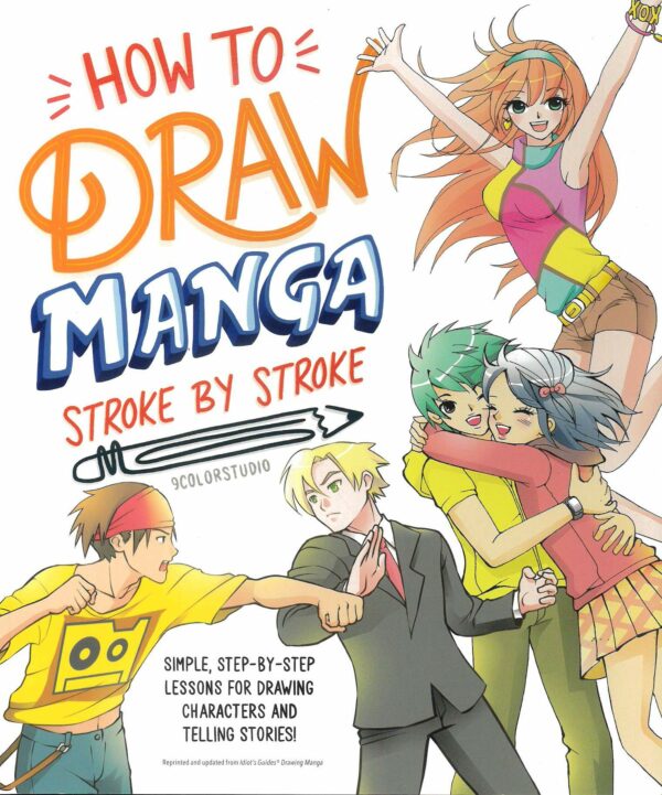 HOW TO DRAW MANGA: STROKE BY STROKE: NM