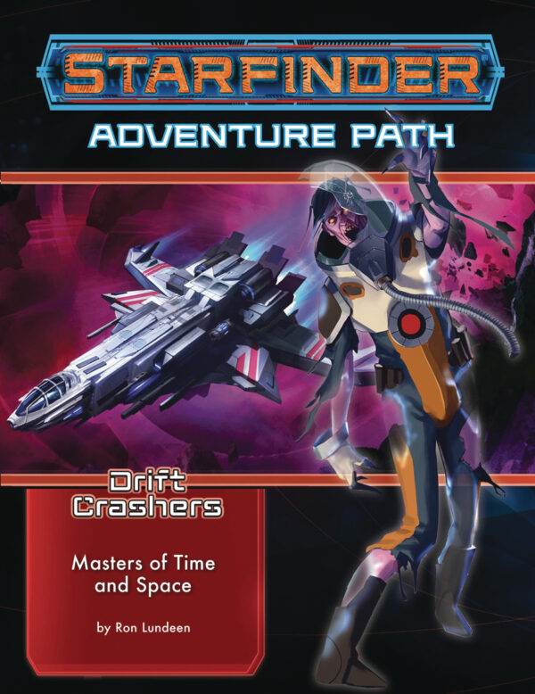STARFINDER RPG #142: Drift Crashers Part Three: Masters of Time and Space