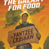 WILL SAVE THE GALAXY FOR FOOD NOVEL